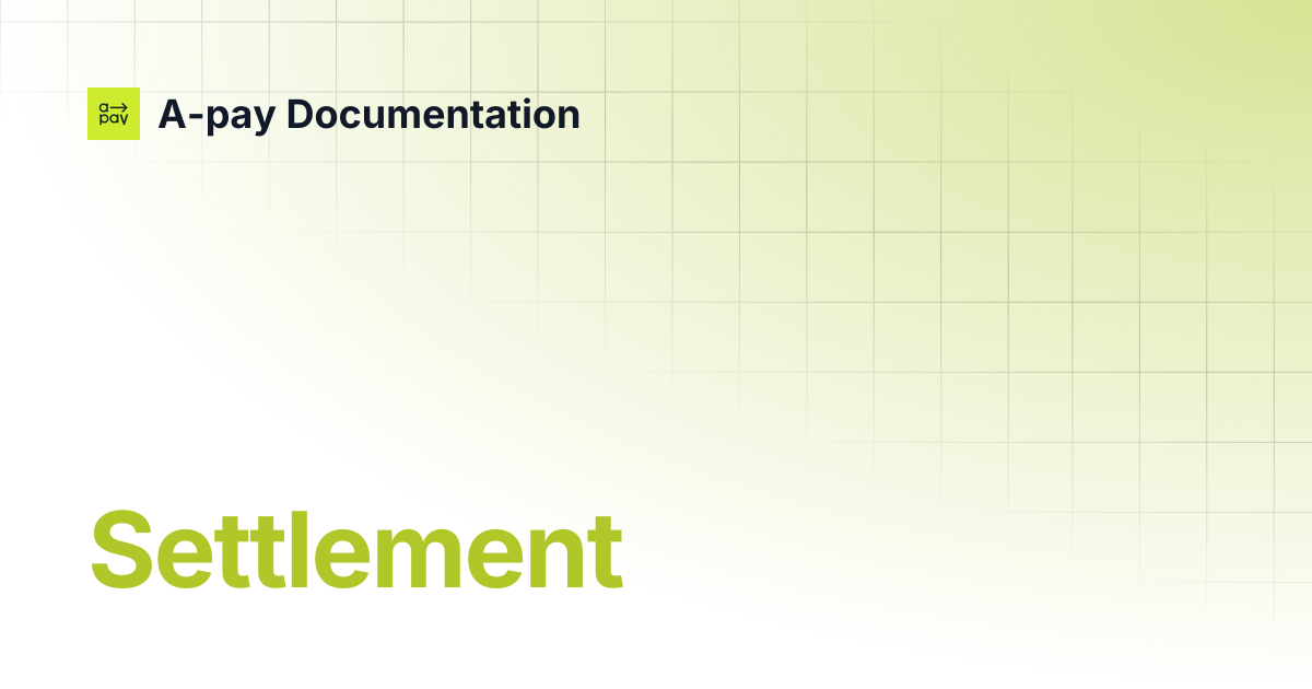 Settlement | A-pay Merchant Portal | A-pay Documentation